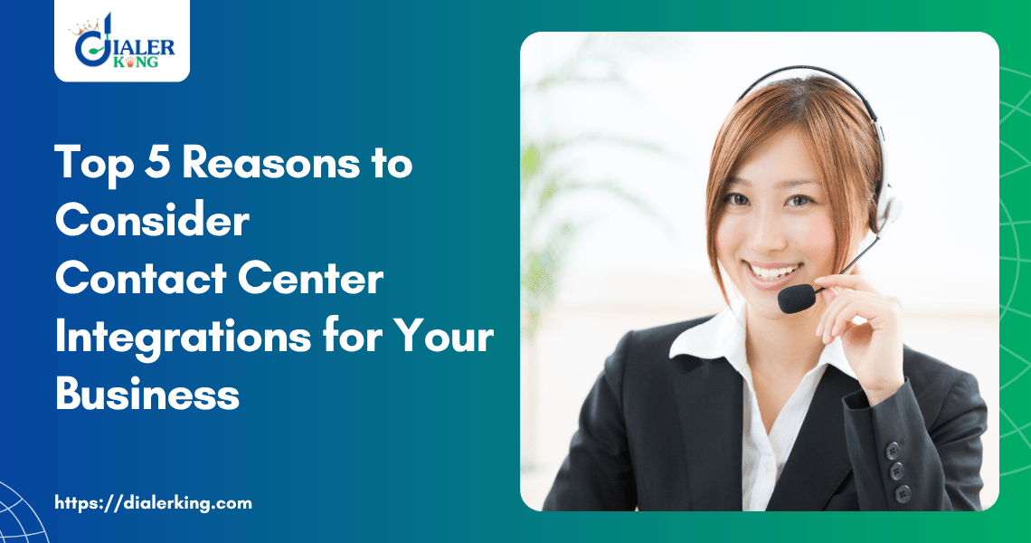 Top 5 Reasons to Consider Contact Center Integrations for Your Business