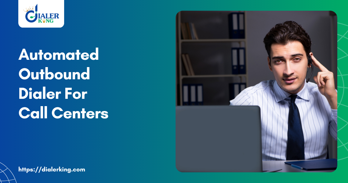 Automated Outbound Dialer For Call Centers