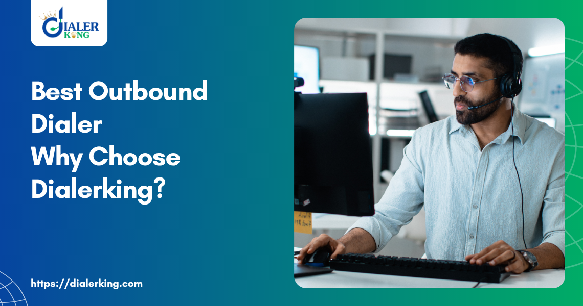 Best Outbound Dialer_ Why Choose Dialerking