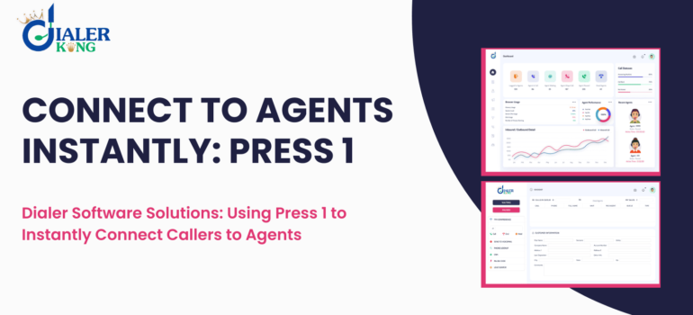 Dialer Software Solutions: Using Press 1 to Instantly Connect Callers to Agents