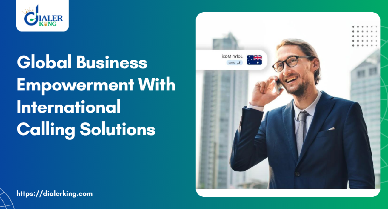 Global Business Empowerment With International Calling Solutions