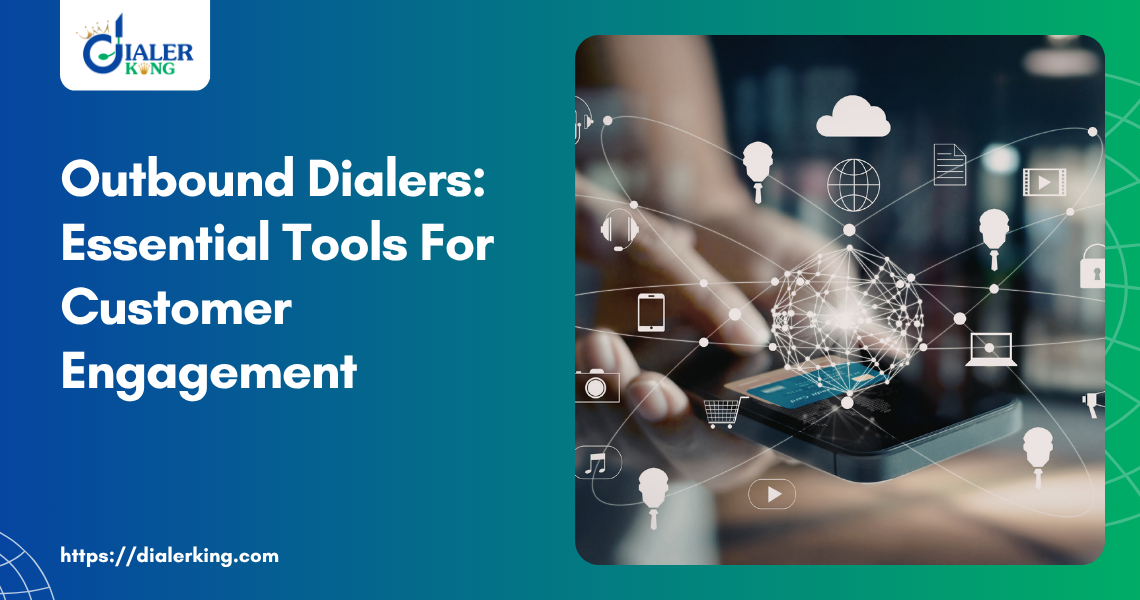 Outbound Dialers_ Essential Tools For Customer Engagement