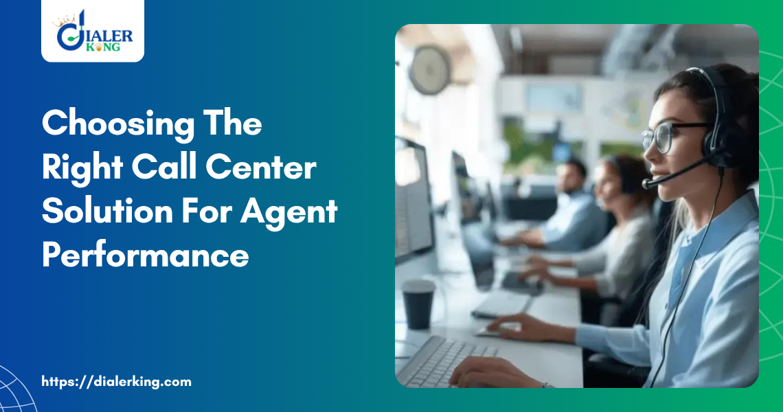 Choosing The Right Call Center Solution For Agent Performance