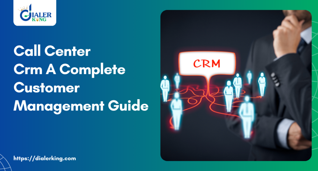 Call Center Crm A Complete Customer Management Guide