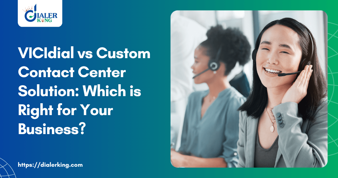 VICIdial vs Custom Contact Center Solution_ Which is Right for Your Business