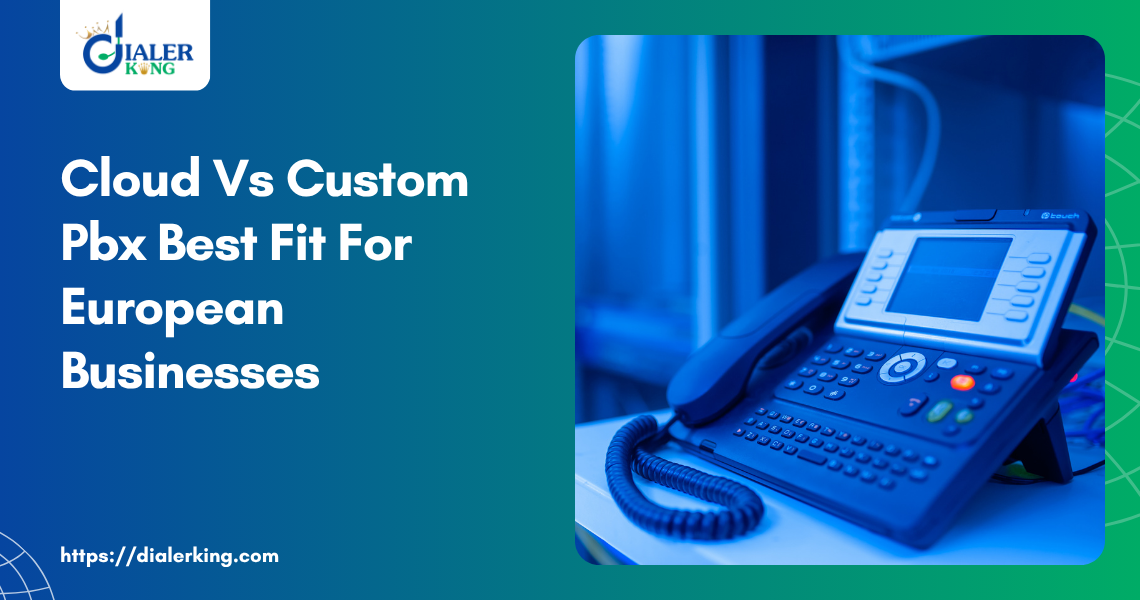 Cloud Vs Custom Pbx Best Fit For European Businesses