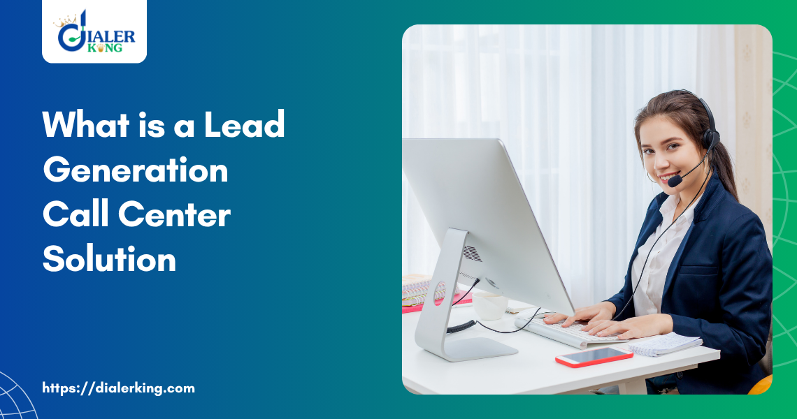 What is a Lead Generation Call Center SOLUTION