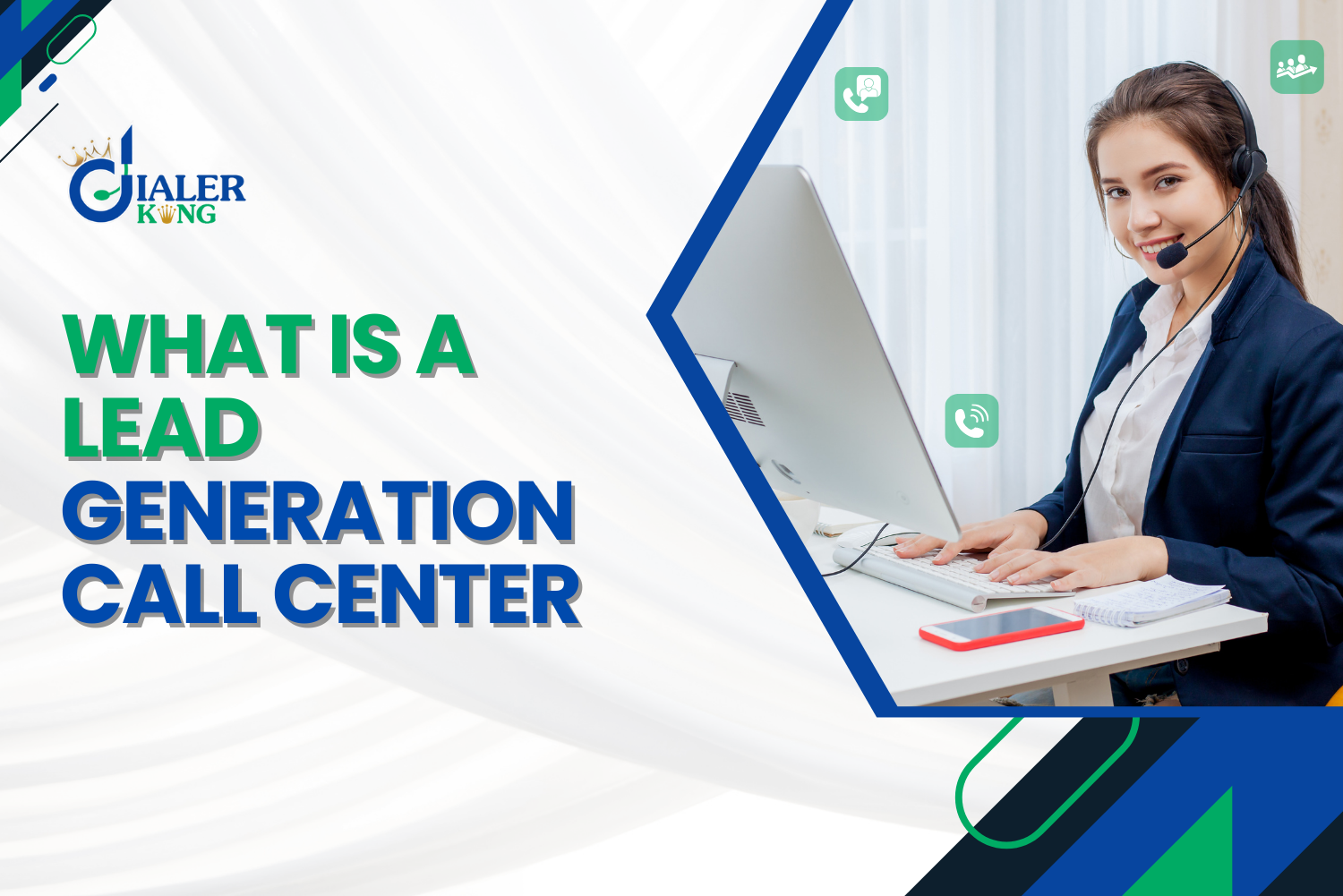 What Is a Lead Generation Call Center What They Are & Why They Matter