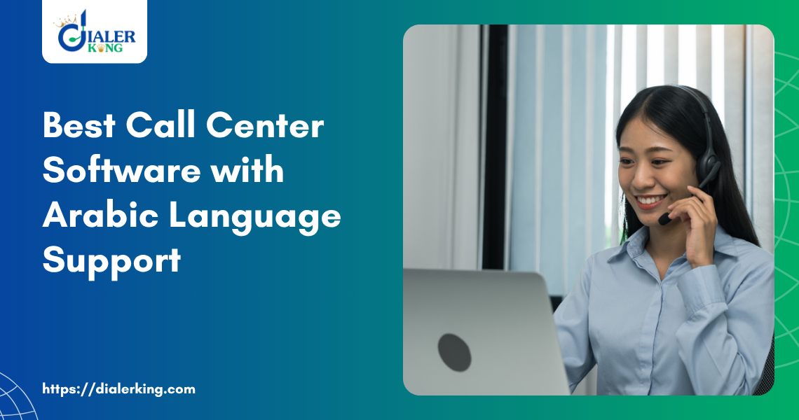 Best Call Center Software with Arabic Language Support