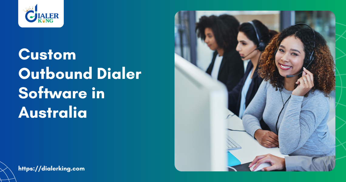 Custom Outbound Dialer Software in Australia