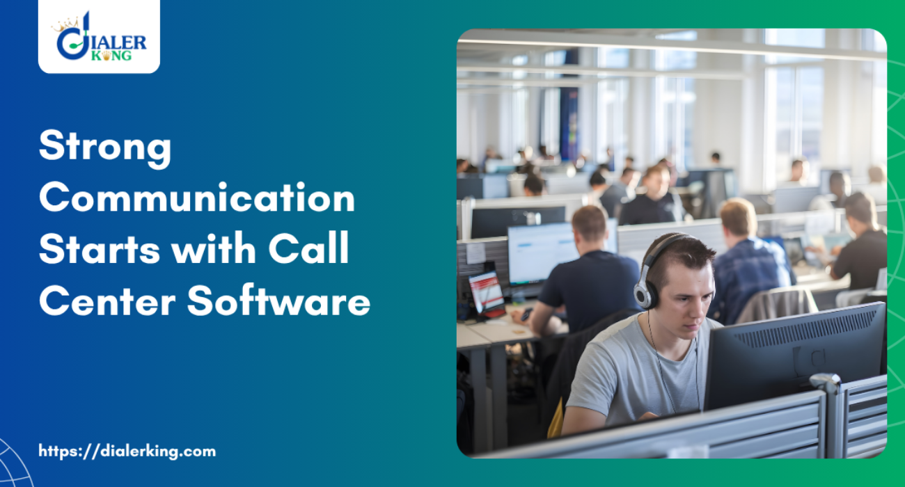 Strong Communication Starts with Call Center Software