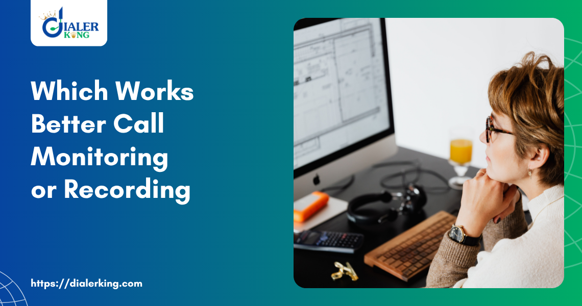 Which Works Better Call Monitoring or Recording