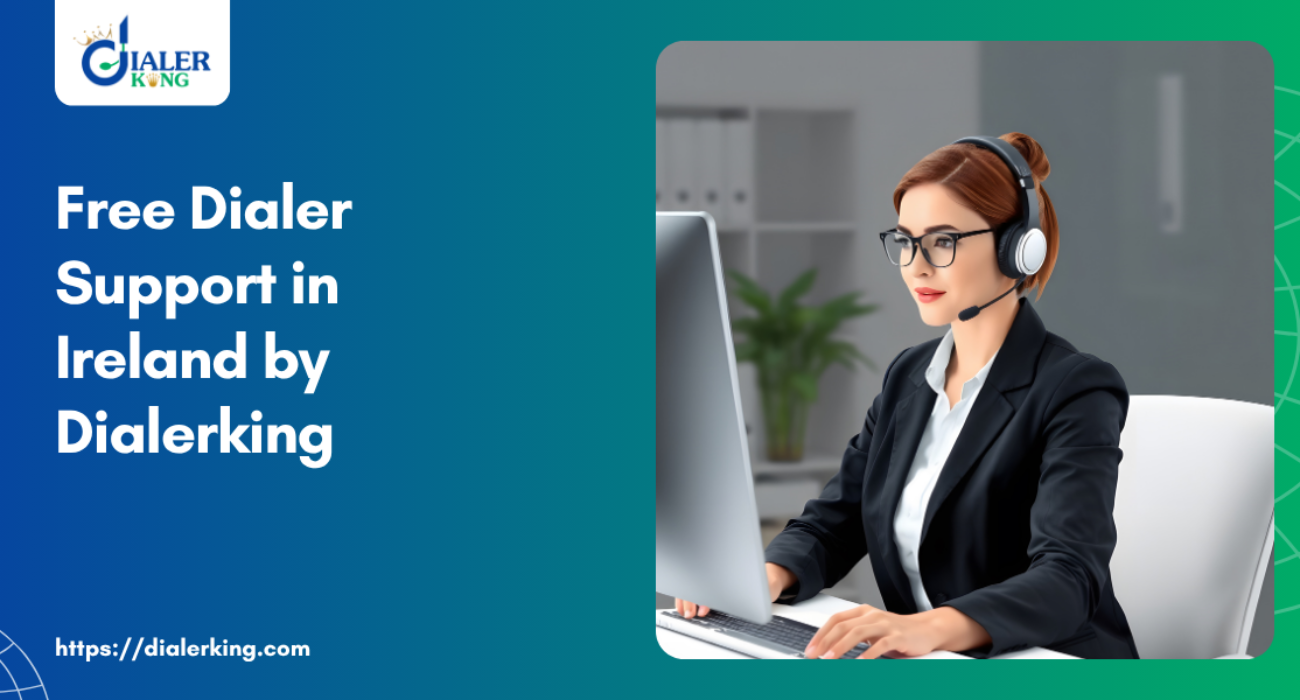Free Dialer Support in Ireland by Dialerking