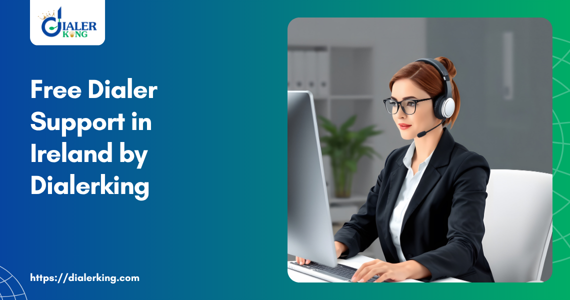 Free Dialer Support in Ireland by Dialerking
