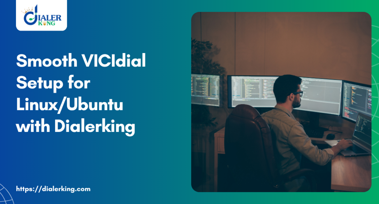 Smooth VICIdial Setup for Linux_Ubuntuwith Dialerking