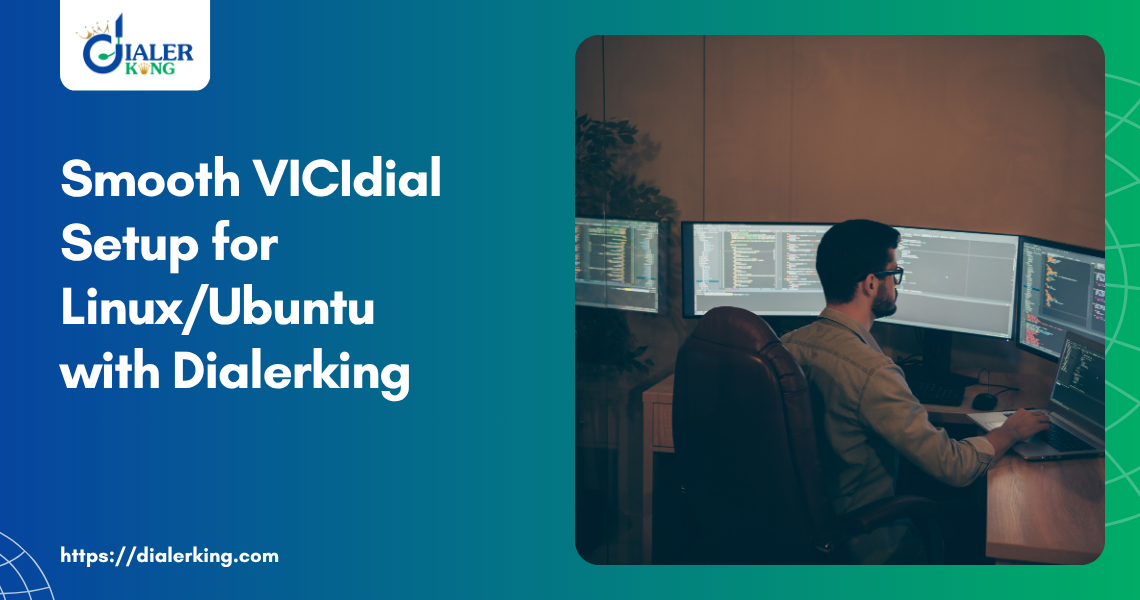 Smooth VICIdial Setup for Linux_Ubuntuwith Dialerking