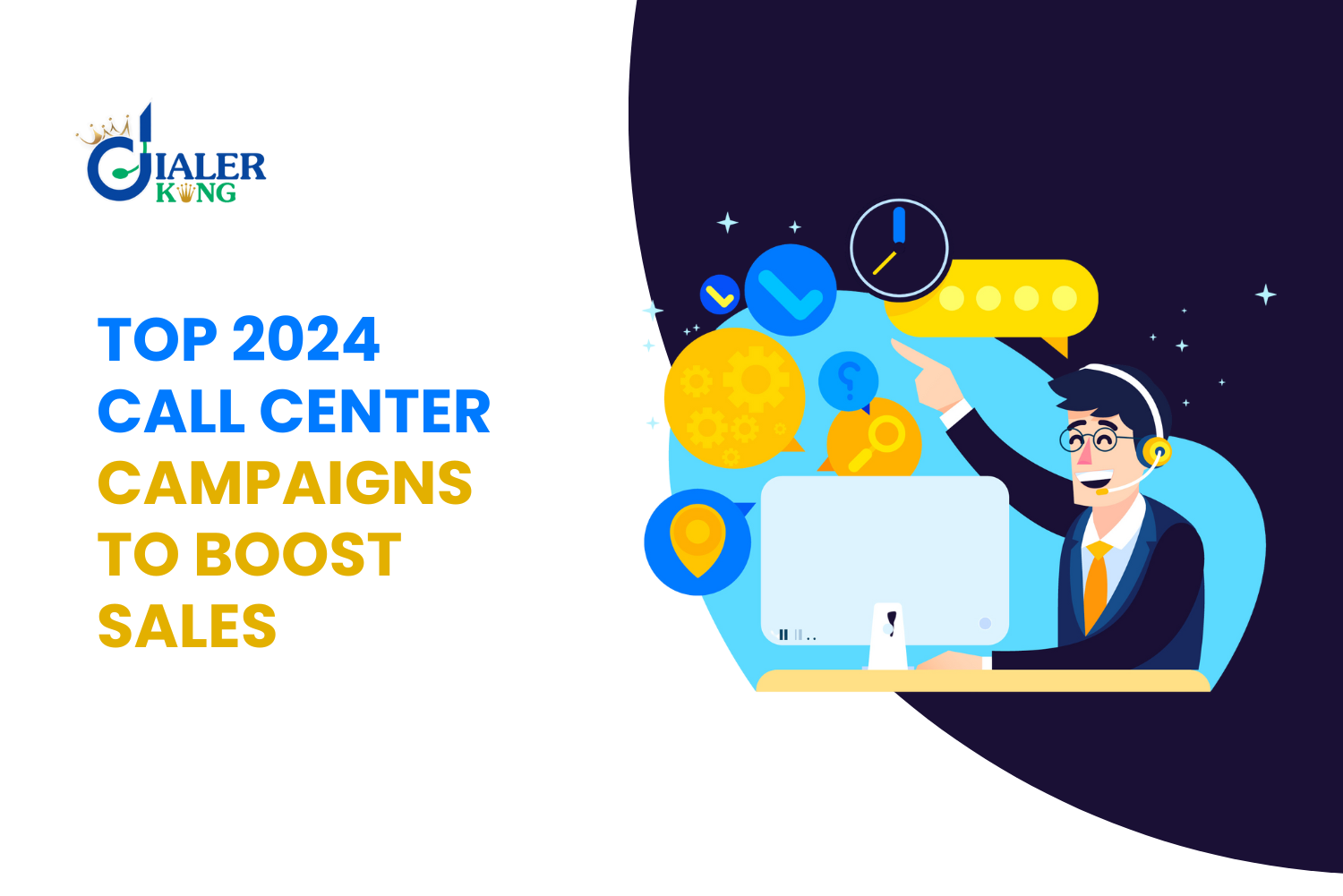 Top Call Center Campaigns of 2024: Strategies to Skyrocket Your Sales