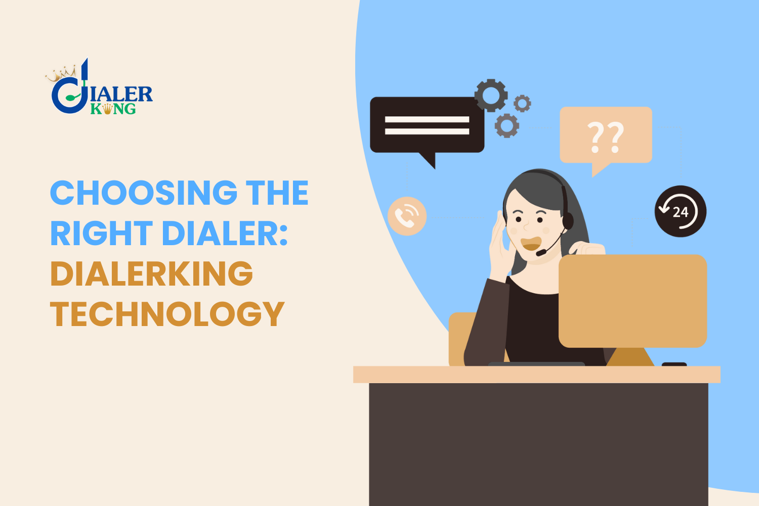 Choosing the Right Call Center Dialer for Your Business : Dialerking technology