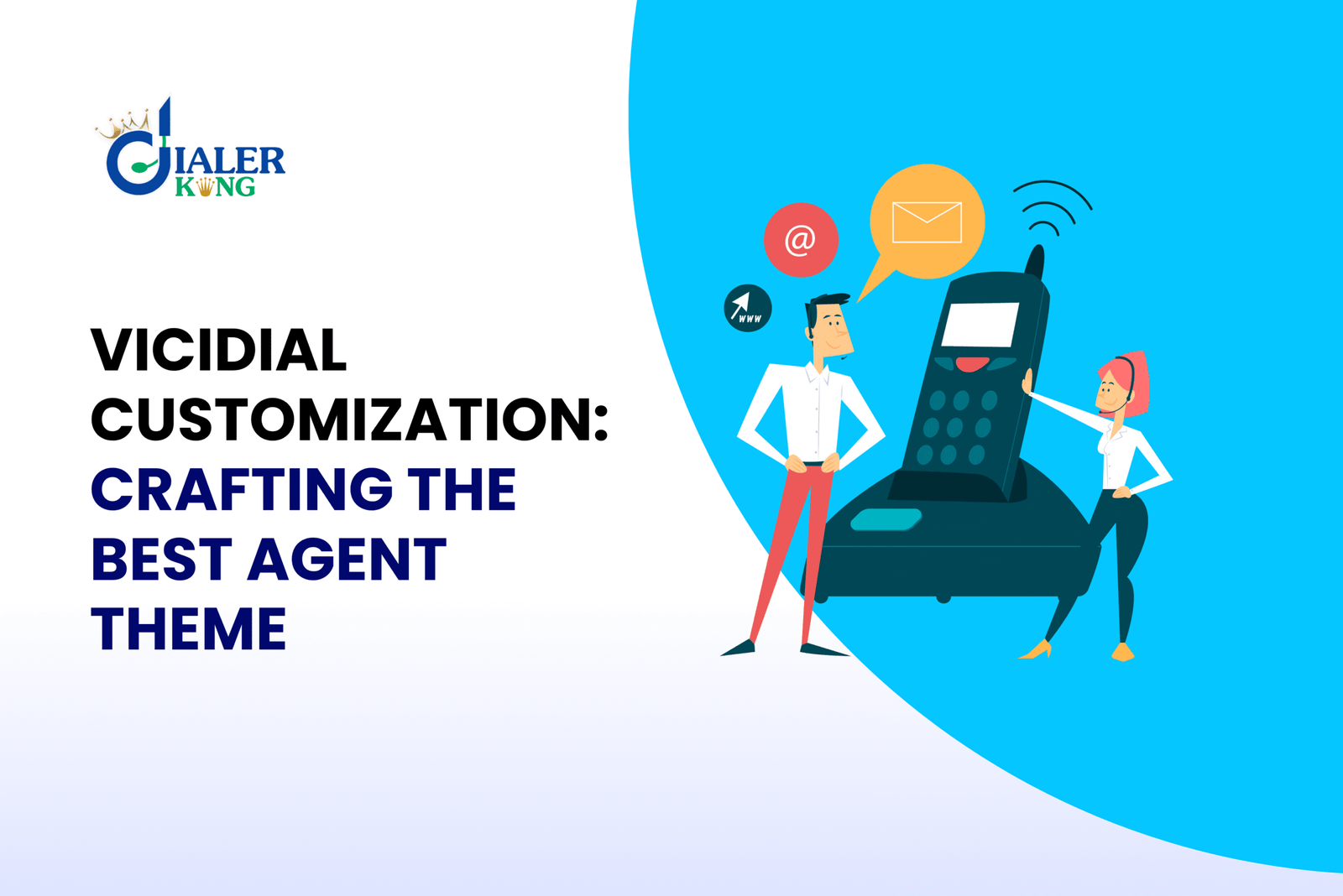 VICIdial Customization: Designing the Best Agent Theme your dialer setup