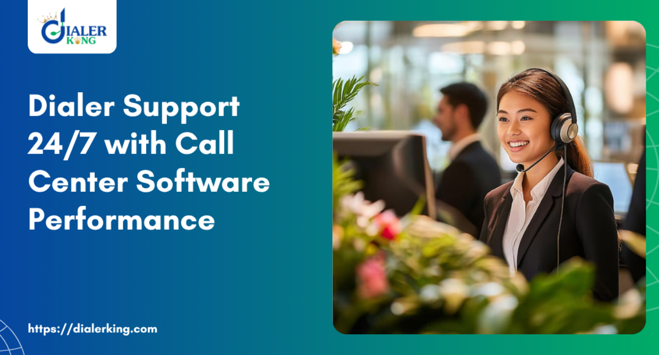 Dialer Support 24_7 with call center software performance