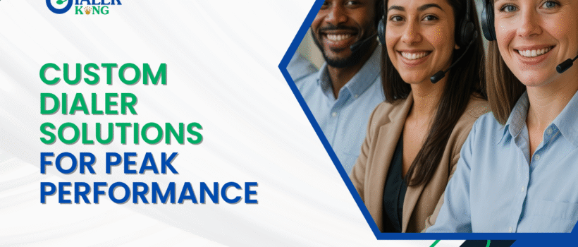 custom dialer solutions for peak perfomance