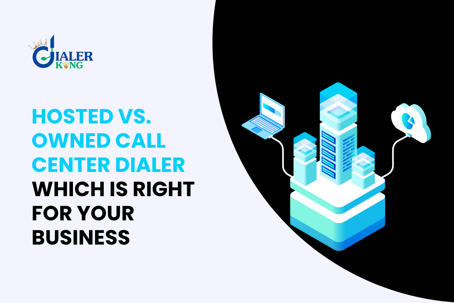 Hosted or Own Call Center Dialer : Making the Right Choice for Business