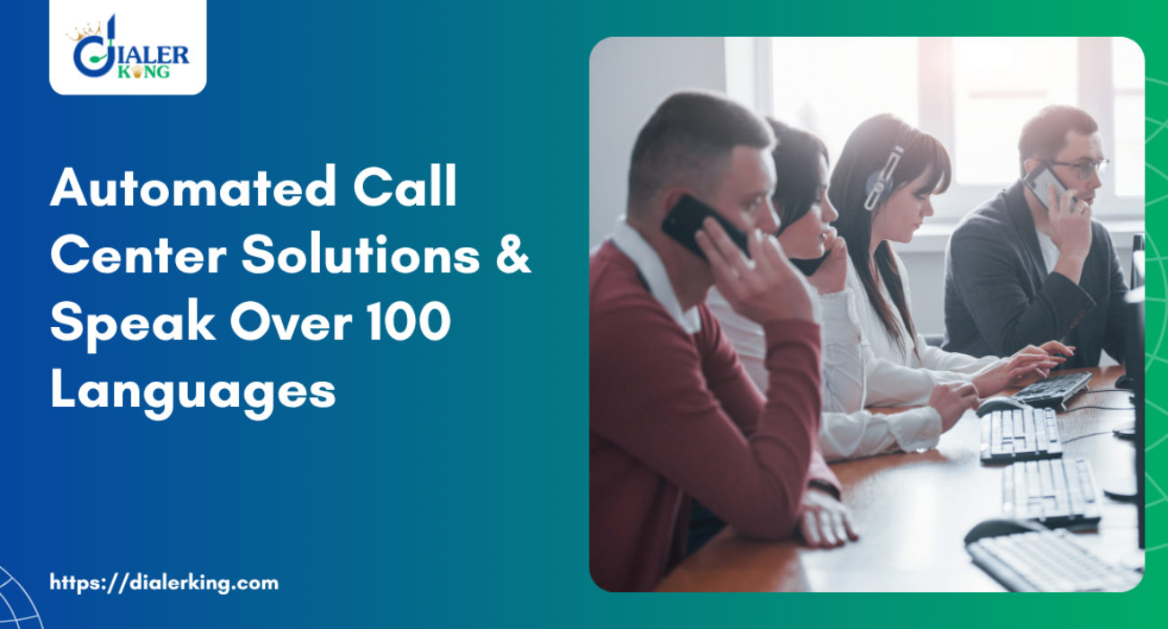 Automated Call Center Solutions & Speak Over 100 Languages