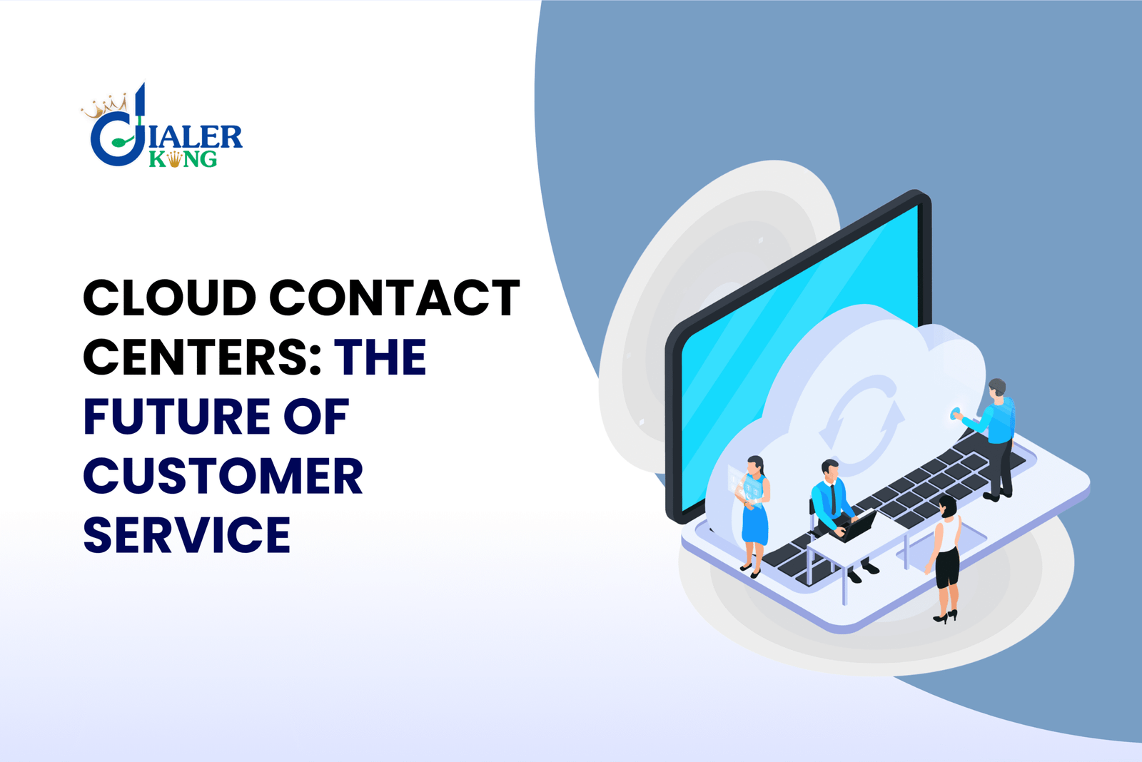 Cloud Contact Center Solutions: The Future of Customer Service