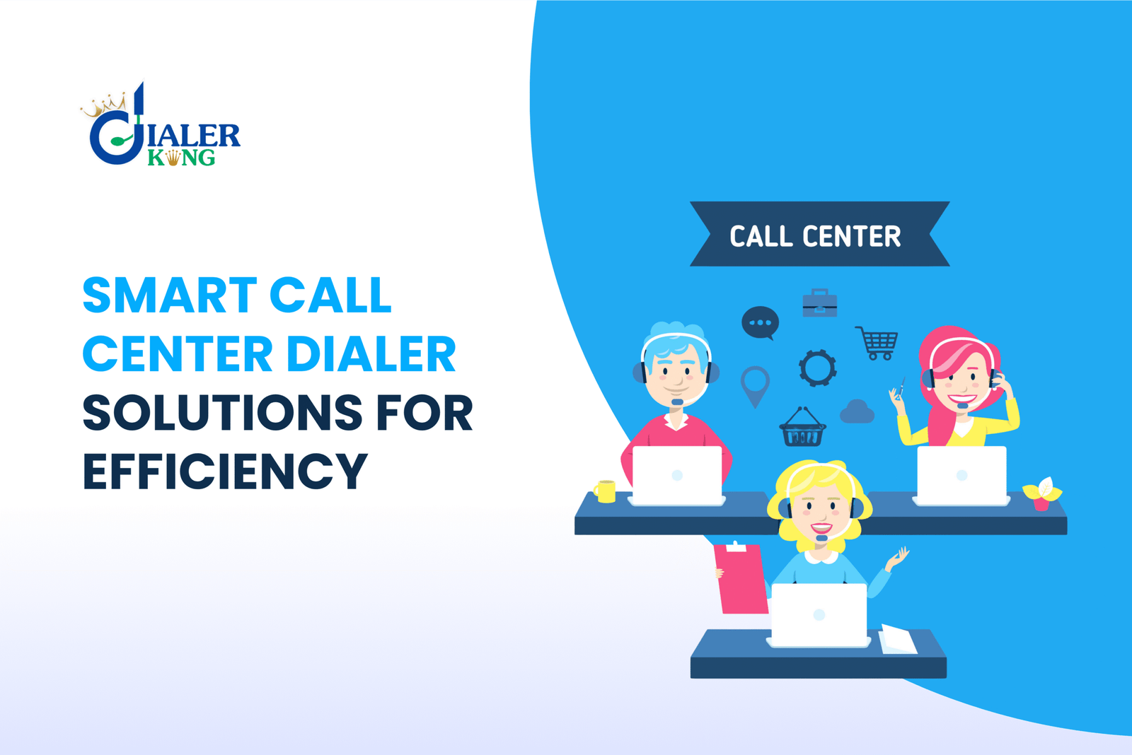 Call Center Dialer Software : Smart Call Center Solutions