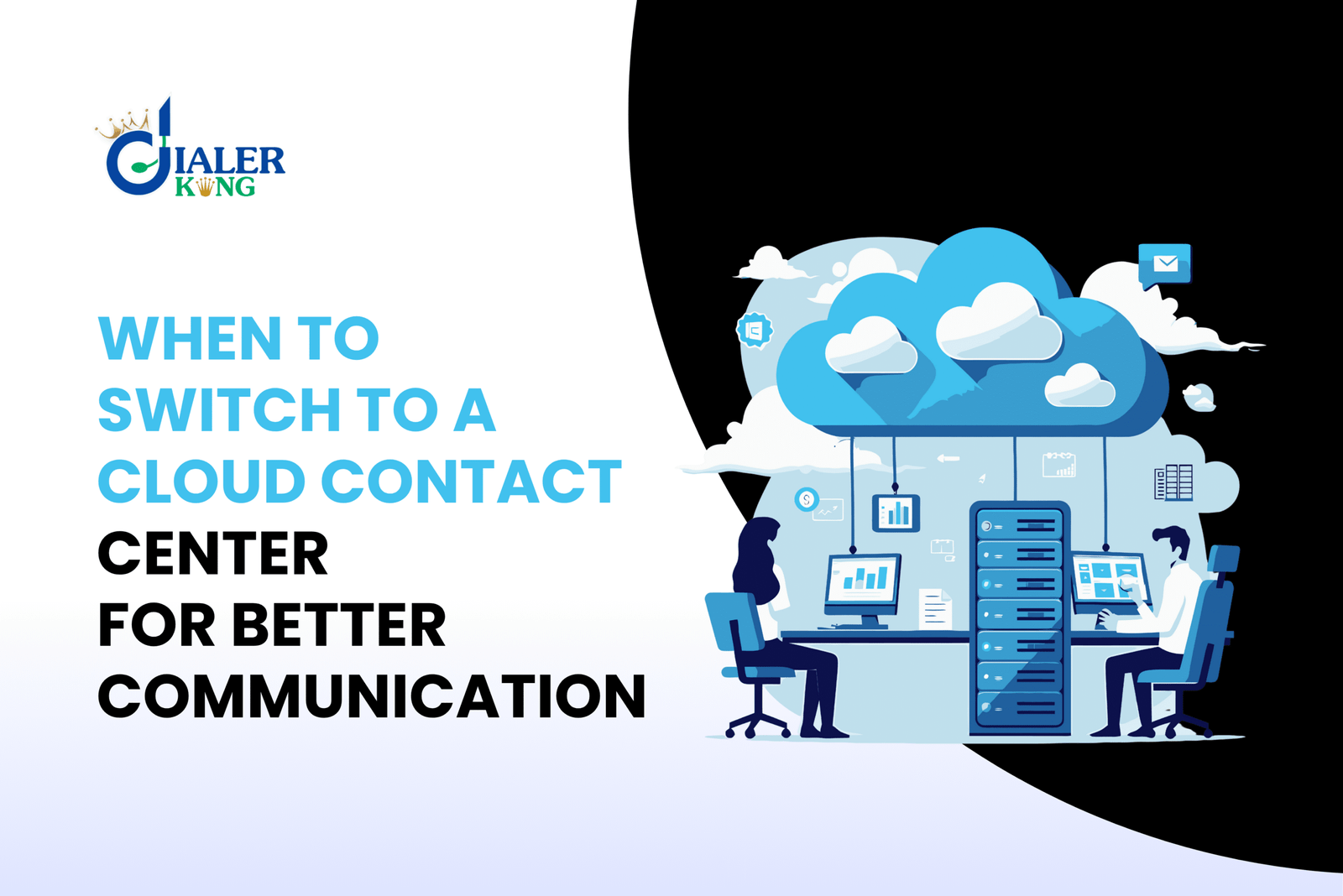 When to switch to cloud contact center solution for better business communication?