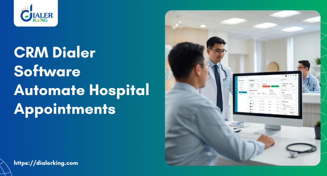 CRM Dialer Software Automate Hospital Appointments