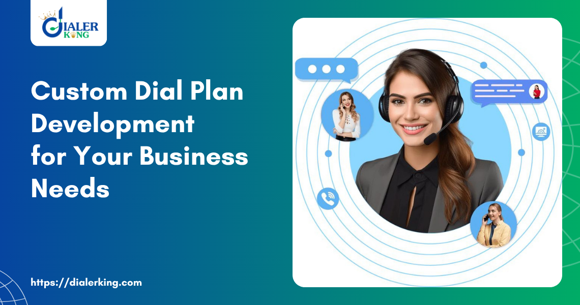 Custom Dial Plan Development for Your Business Needs