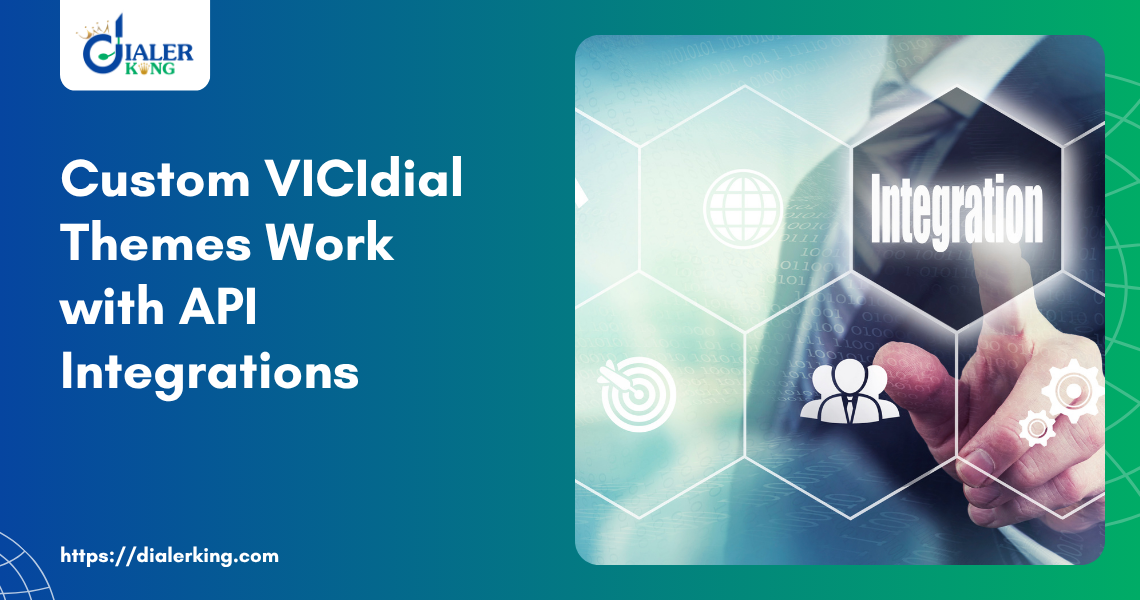 Custom VICIdial Themes Work with API Integrations