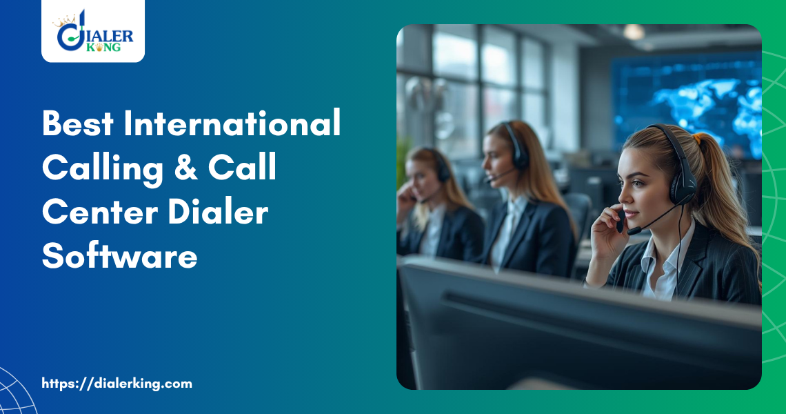 Best International Calling & Call Center Dialer Software