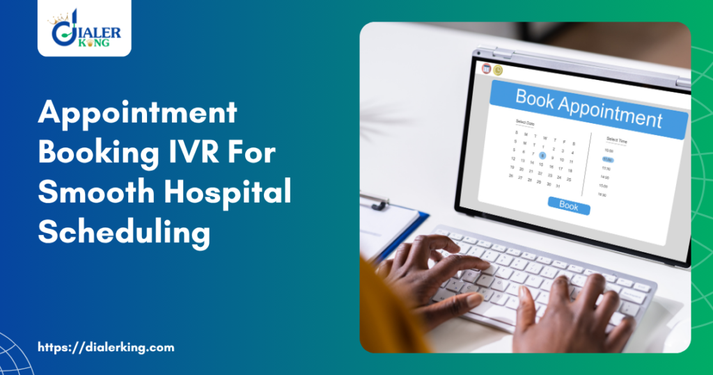 APPOINTMENT BOOKING IVR FOR SMOOTH HOSPITAL SCHEDULING