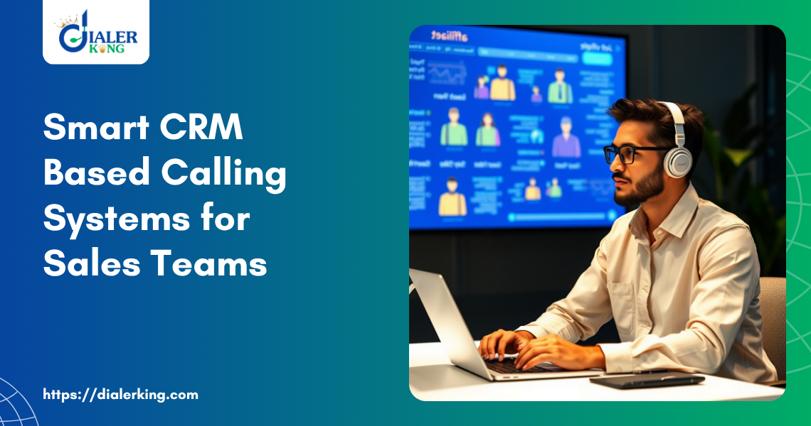 Smart CRM Based Calling Systems for Sales Teams