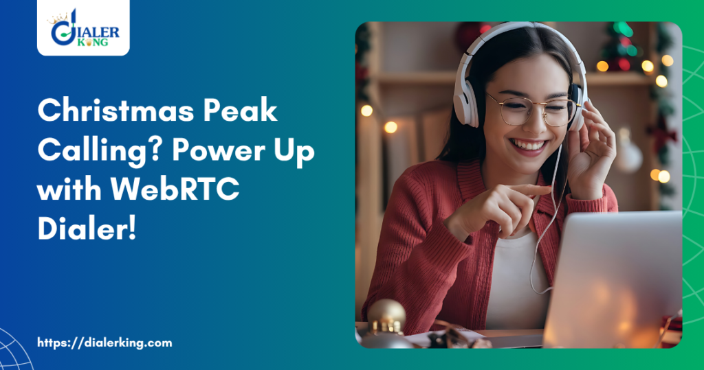 Cristmas Peak Calling_ Power Up with WebRTC Dialer!