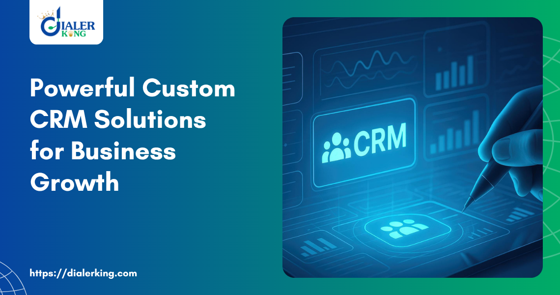 Powerful Custom CRM Solutions for Business Growth
