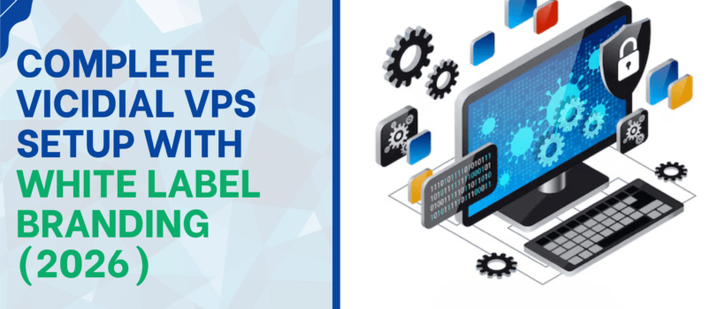 Complete VICIdial VPS Setup with White Label Branding (2026)