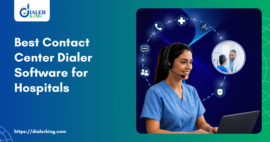 Best Contact Center Dialer Software for Hospitals